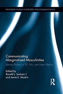 portada Communicating Marginalized Masculinities: Identity Politics in tv, Film, and new Media (en Inglés)