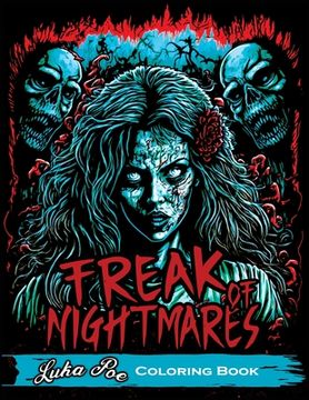 portada Freak of Nightmares: Coloring Book for Adults Relaxation Featuring Collection of Dark and Scary Graphics