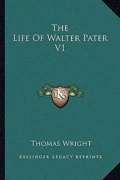 portada the life of walter pater v1 (en Inglés)