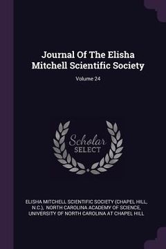 portada Journal Of The Elisha Mitchell Scientific Society; Volume 24