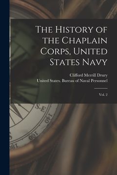 portada The History of the Chaplain Corps, United States Navy: Vol. 2 (in English)