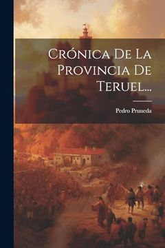 portada Crónica de la Provincia de Teruel. (in Spanish)