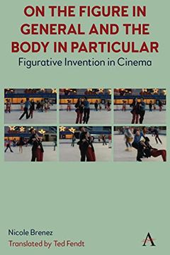 portada On the Figure in General and the Body in Particular: Figurative Invention in Cinema 
