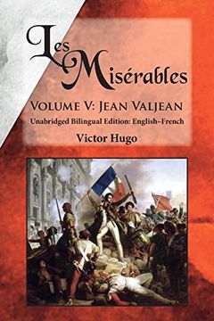 portada Les Misérables, Volume v: Jean Valjean: Unabridged Bilingual Edition: English-French: Volume 5 (en Inglés)