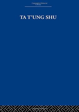 portada Ta T'ung Shu: The One-World Philosophy of K'ang Yu-Wei (en Inglés)