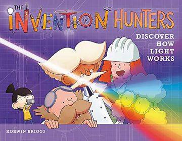 portada The Invention Hunters Discover how Light Works: 3 (en Inglés)