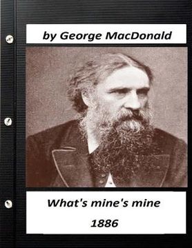 portada What's mine's mine (1886) by George MacDonald (Original Version) (en Inglés)