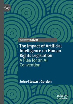 portada The Impact of Artificial Intelligence on Human Rights Legislation: A Plea for an AI Convention (en Inglés)