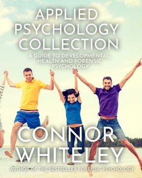 portada Applied Psychology Collection: A Guide To Developmental, Health and Forensic Psychology (en Inglés)