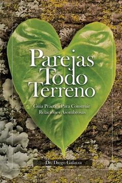 portada Parejas Todoterreno: Guía Práctica para Construir Relaciones Asombrosas (in Spanish)