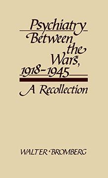 Psychiatry Between the Wars, 1918-1945: A Recollection (Contributions in Medical Studies) (en Inglés)