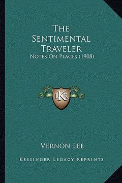portada the sentimental traveler: notes on places (1908) (en Inglés)