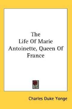 portada the life of marie antoinette, queen of france (en Inglés)