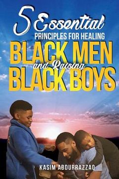 portada 5 Essential Principles For Healing Black Men and Raising Black Boys (en Inglés)