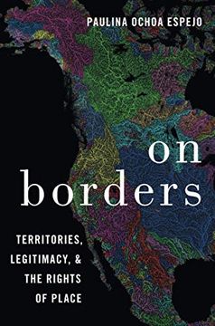 portada On Borders: Territories, Legitimacy, and the Rights of Place: Territories, Legitimacy, and the Rights of Place: (en Inglés)