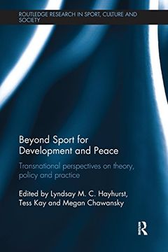portada Beyond Sport for Development and Peace: Transnational Perspectives on Theory, Policy and Practice (Routledge Research in Sport, Culture and Society)