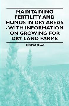 portada maintaining fertility and humus in dry areas - with information on growing for dry land farms (in English)