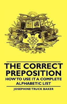 portada the correct preposition - how to use it a complete alphabetic list (en Inglés)