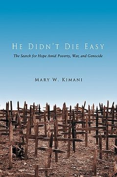 portada he didn't die easy: the search for hope amid poverty, war, and genocide (en Inglés)