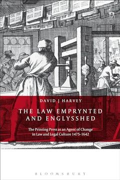 portada The law Emprynted and Englysshed: The Printing Press as an Agent of Change in law and Legal Culture 1475-1642 (en Inglés)