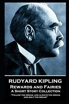 portada Rudyard Kipling - Rewards and Fairies: Follow the Dream, and Always the Dream, and Only the Dream (en Inglés)