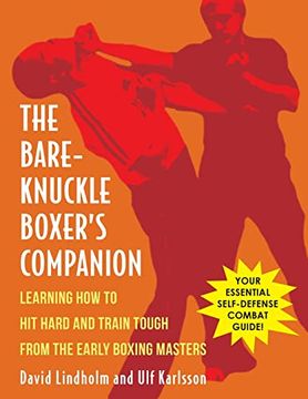 portada Bare-Knuckle Boxer's Companion: Learning how to hit Hard and Train Tough From the Early Boxing Masters 