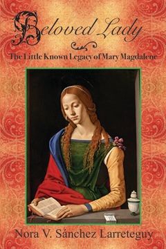 portada Beloved Lady: The Little Known Legacy of Mary Magdalene (en Inglés)