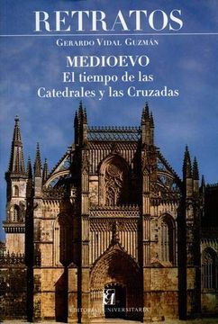 portada Retratos: Medioevo el Tiempo de las Catedrales y las Cruzadas by Cerardo Vidal Guzman
