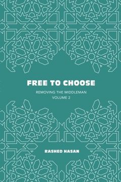 portada Free to Choose: Volume 2 of Removing the Middleman (en Inglés)