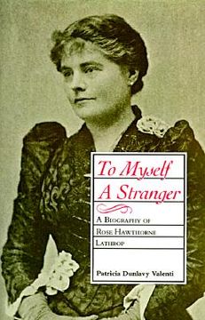 portada to myself a stranger: a biography of rose hawthorne lathrop (in English)