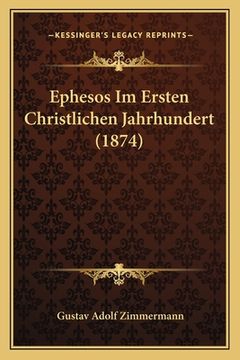 portada Ephesos Im Ersten Christlichen Jahrhundert (1874) (en Alemán)