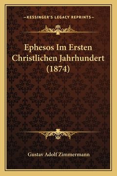 portada Ephesos Im Ersten Christlichen Jahrhundert (1874) (in German)