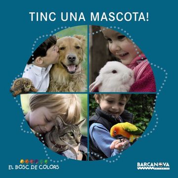 portada Tinc Una Mascota! (Llibres Infantils I Juvenils - El Bosc De Colors) (en Catalá)
