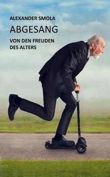 portada Abgesang: Von Den Freuden Des Alterns (en Alemán)