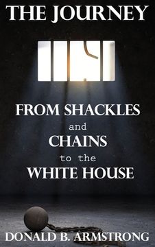 portada The Journey: From Shackles and Chains to the White House (en Inglés)