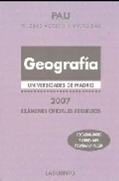 portada Pau Madrid Geografia 2007: Examenes Oficiales Resueltos