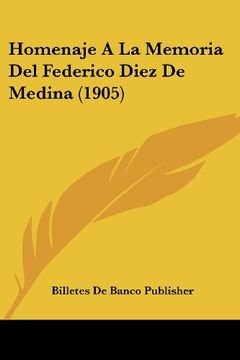 portada Homenaje a la Memoria del Federico Diez de Medina (1905)