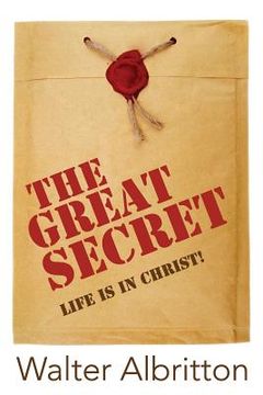 portada The Great Secret: Life is In Christ! (in English)