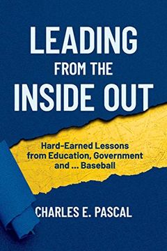 portada Leading From the Inside Out: Hard-Earned Lessons From Education, Government and. Baseball (in English)