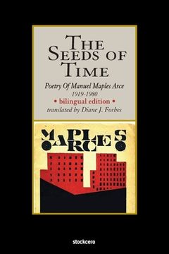 portada The Seeds of Time: Poetry of Manuel Maples Arce, 1919-1980 (en Inglés)