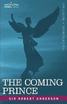 portada the coming prince: the marvelous prophecy of daniel's seventy weeks concerning the antichrist (in English)