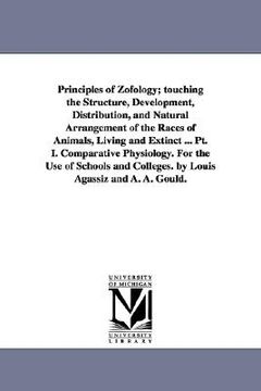 portada principles of zofology; touching the structure, development, distribution, and natural arrangement of the races of animals, living and extinct ... pt. (en Inglés)