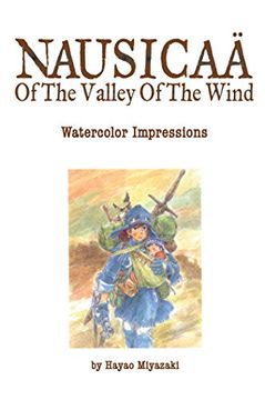 portada The art of Nausicaa Valley of the Wind (Nausicaä of the Valley of the Wind: Watercolor Impressions) (in English)