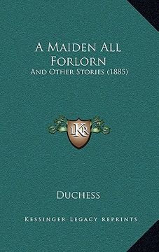 portada a maiden all forlorn: and other stories (1885) (en Inglés)