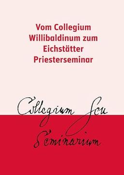 portada Vom Collegium Willibaldinum zum Eichst? Tter Priesterseminar (en Alemán)