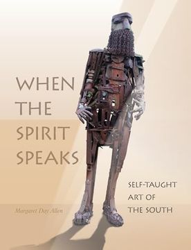 portada When the Spirit Speaks: Self-Taught art of the South (in English)