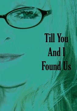 portada Till You And I Found Us: Second Edition (en Inglés)