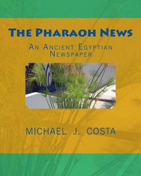 portada The Pharaoh News: An Ancient Egyptian Newspaper (Volume 1)