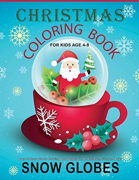 portada Christmas Coloring Book for Kids age 4-8: Over 40 Snow Globe Coloring Book Pages for all Children, Girls and Boys: 8. 5" x 11", one Image per Page, cut (in English)