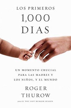 portada Los Primeros 1000 Dias: Un Momento Crucial Para las Madres y los Ninos, y el Mundo (in Spanish)